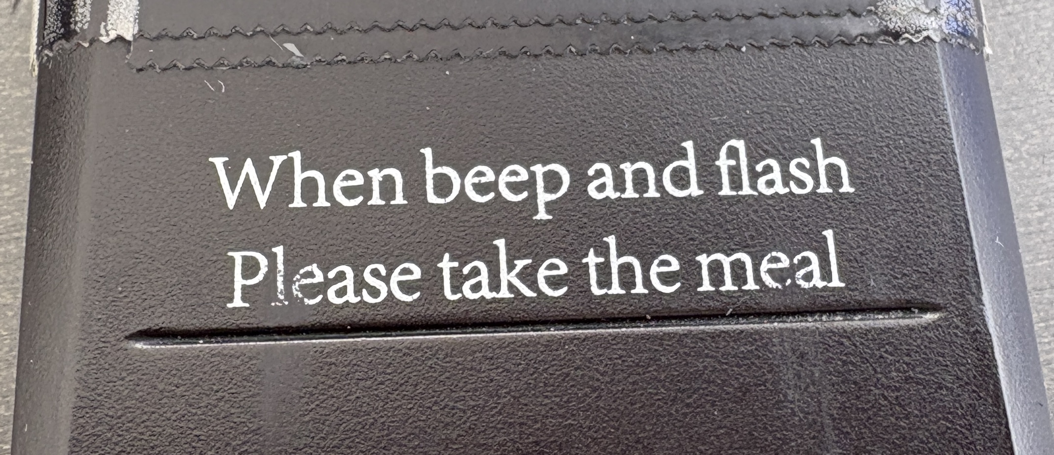 “when beep and flash / please take the meal”